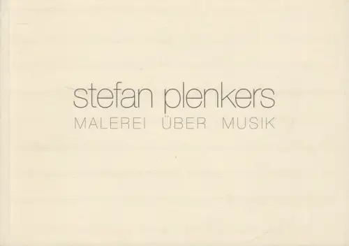Ausstellungskatalog: Stefan Plenkers, Malerei über Musik, 1992, Galerie Refugium