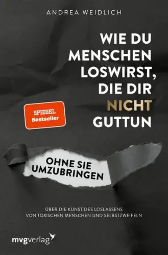 Buch: Wie du Menschen loswirst, die dir nicht guttun..., Weidlich, Andrea, 2022
