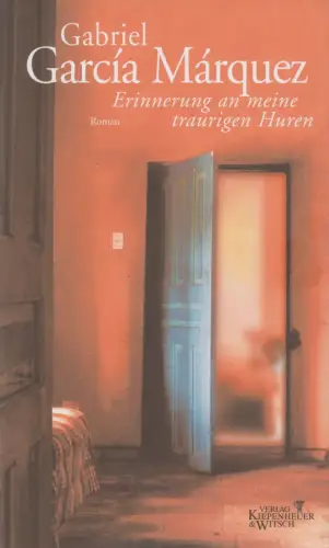 Buch: Erinnerung an meine traurigen Huren. Garcia Marquez, Gabriel, 2004, KiWi