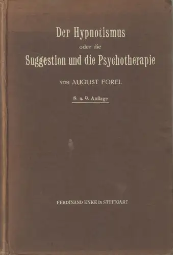 Buch: Der Hypnotismus oder die Suggestion und die ... August Forel, 1919, Enke
