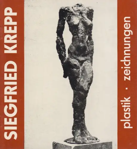 Ausstellungskatalog: Siegfried Krepp - Plastik, Zeichnungen, 1988, Kreismuseum