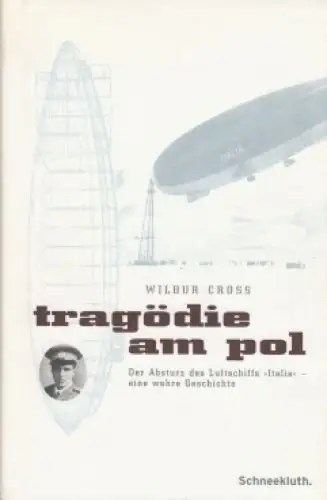 Buch: Tragödie am Pol, Cross, Wilbur. 2001, Schneekluth, gebraucht, sehr gut