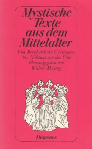 Buch: Mystische Texte aus dem Mittelalter, Muschg, Walter. 1986, Diogenes Verlag