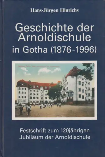 Buch: Geschichte der Arnoldischule in Gotha (1876-1996), Hinrichs, Ulenspiegel