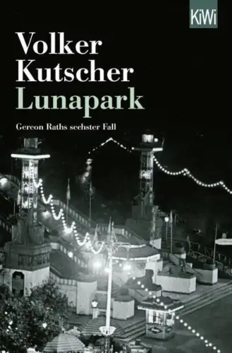 Buch: Lunapark, Gereon Raths sechster Fall, Kutscher, Volker, 2022, KiWi