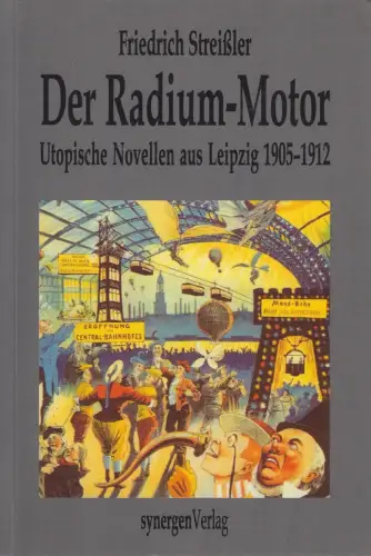 Buch: Der Radium-Motor, Friedrich Streißler, 2017, synergenVerlag