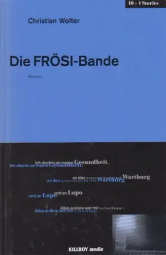 Buch: Die FRÖSI-Bande, Wolter, Christian. Killroy 10 + 1 Stories, 2001, Roman