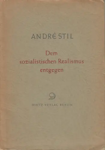 Buch: Dem sozialistischen Realismus entgegen, Andre Stil, 1956, Dietz Verlag