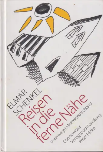 Buch: Reisen in die ferne Nähe, Schenkel, Elmar, 2013, Connewitzer Verlag