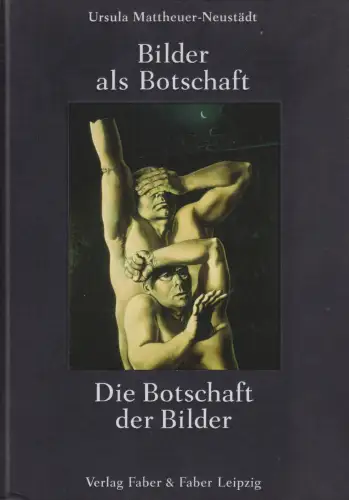 Buch: Bilder als Botschaft - Die Botschaft der Bilder, Mattheuer-Neustädt. 1997