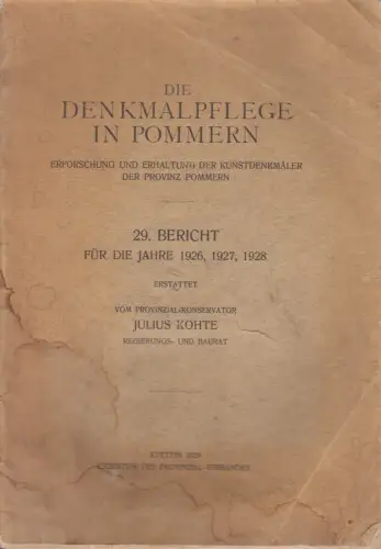 Heft: Die Denkmalpflege in Pommern, 29. Bericht für die Jahre 1926, 1927, 1928