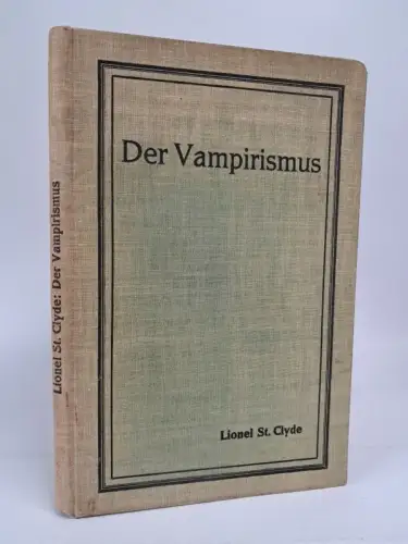 Buch: Der Vampirismus, Lionel St. Clyde, 1928, Joh. Hochauf Verlag, Erfurt