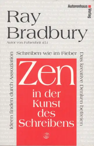 Buch: Zen in der Kunst des Schreibens, Bradbury, Ray, 2003, Autorenhaus Verlag