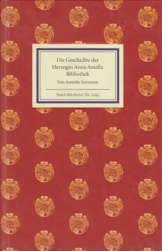 Insel-Bücherei 1293, Die Geschichte der Anna Amalia Bibliothek, Seemann, Annette