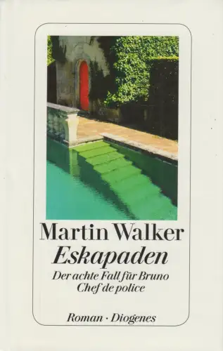 Buch: Eskapaden, Der achte Fall für Bruno. Walker, Martin, 2016, Diogenes Verlag