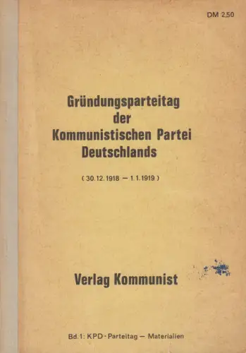 Reprint: Bericht über den Gründungsparteitag der KPD 1918/1919, gebraucht, gut