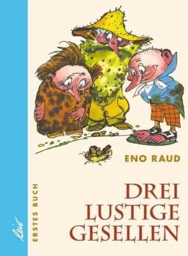 Buch: Drei lustige Gesellen, Raud, Eno, 2016, Leiv, Erstes Buch, sehr gut