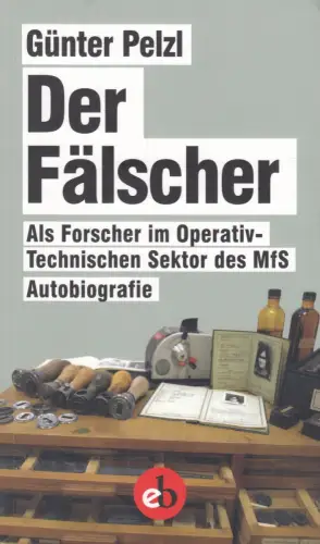 Buch: Der Fälscher, Pelzl, Günter, 2020, edition berolina, Autobiografie