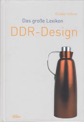 Buch: Das große Lexikon: DDR-Design, Höhne, Günter, 2007, KOMET, sehr gut