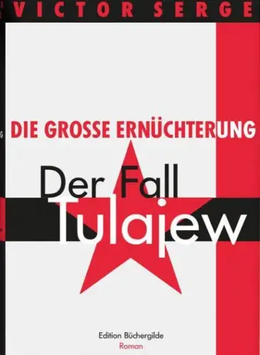 Buch: Die große Ernüchterung, Der Fall Tulajew, Serge, Victor, 2012, Büchergilde