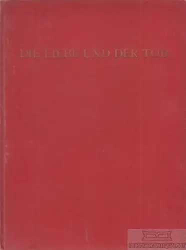 Buch: Die Liebe und der Tod, König, Melita. 1923, Verlag von Reuss & Pollack