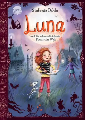 Buch: Luna, und die schauerlich-beste Familie der Welt, Dahle, Stefanie, 2023