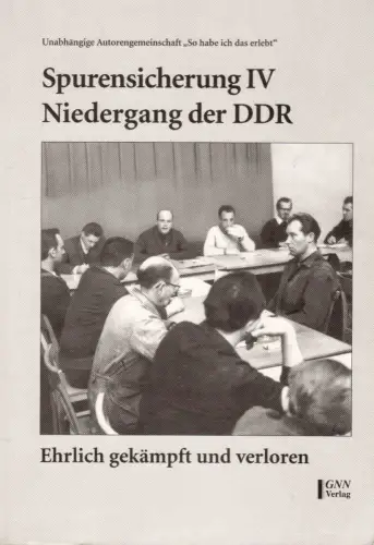 Buch: Spurensicherung IV - Niedergang der DDR, 2002, GNN, gebraucht, sehr gut