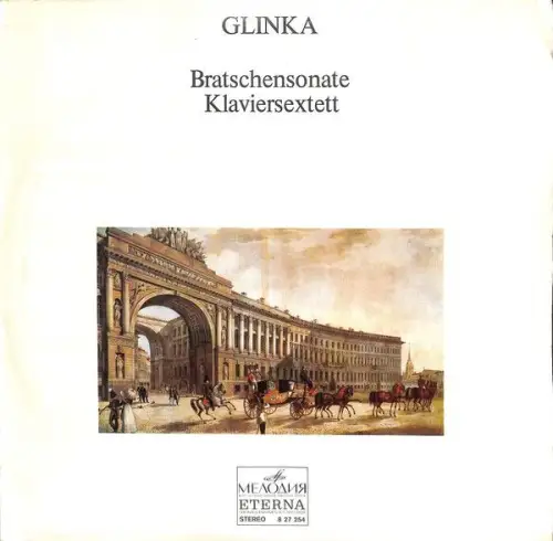 LP: Glinka - Bratschensonate / Klaviersextett, 1979, Melodia Eterna 8 27 254
