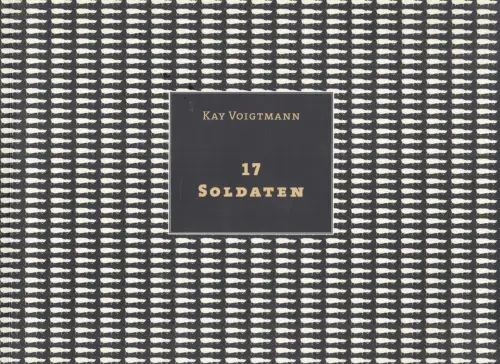 Buch: Kay Voigtmann - 17 Soldaten, Zeichnungen, Illustrationen, Exlibris, 2008