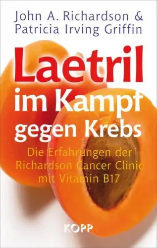 Buch: Laetril im Kampf gegen Krebs, Richardson, John A., 2015, Kopp Verlag