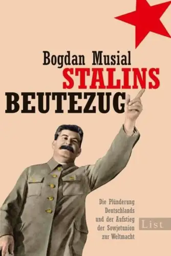 Buch: Stalins Beutezug, Musial, Bogdan, 2011, List Verlag, gebraucht, sehr gut