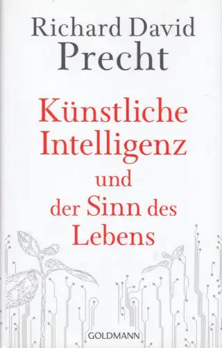 Buch: Künstliche Intelligenz und der Sinn des Lebens, Precht, Richard David