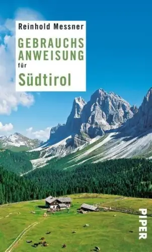Buch: Gebrauchsanweisung für Südtirol, Messner, Reinhold, 2014, Piper, sehr gut