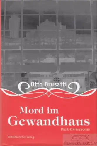 Buch: Mord im Gewandhaus, Brusatti, Otto. 2007, Mitteldeutscher Verlag