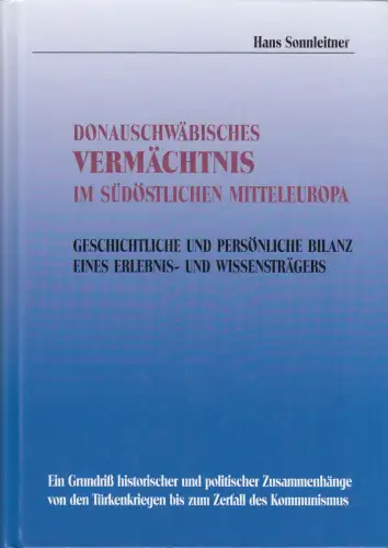 Buch: Donauschwäbisches Vermächtnis im südöstlichen Mitteleuropa, Sonnleitner