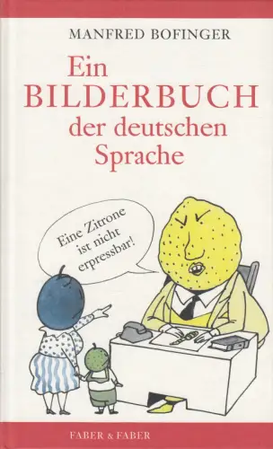 Buch: Ein Bilderbuch der deutschen Sprache, Bofinger, Manfred, 2005, sehr gut