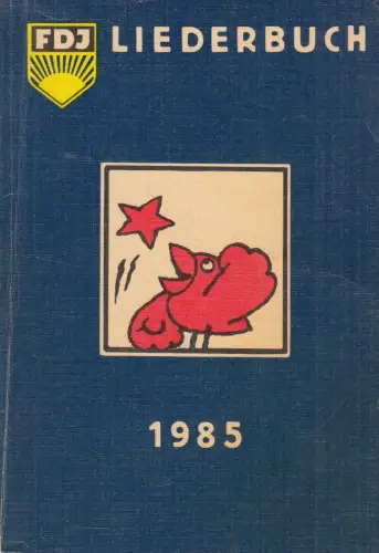 Buch: FDJ-Liederbuch 1985, Verlag Junge Welt, gebraucht, gut