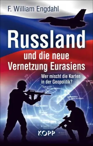 Buch: Russland und die neue Vernetzung Eurasiens, Engdahl, F. William, 2016