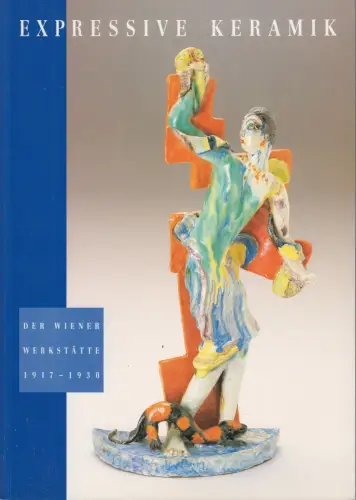 Buch: Expressive Keramik der Wiener Werkstätte 1917-1930, Bärbel Hamacher, 1992