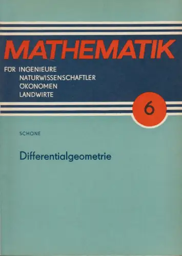 Buch: Mathematik 6: Differentialgeometrie, W. Schöne, 1974, Teubner Verlag