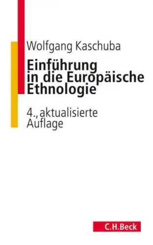 Buch: Einführung in die europäische Ethnologie, Kaschuba, Wolfgang, 2012, Beck