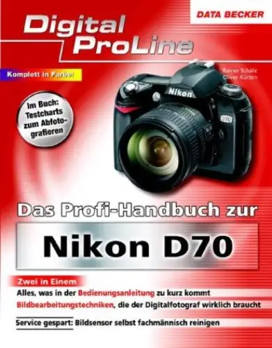 Buch: Das Profi-Handbuch zur Nikon D70, Kürten, Oliver, Data Becker, sehr gut