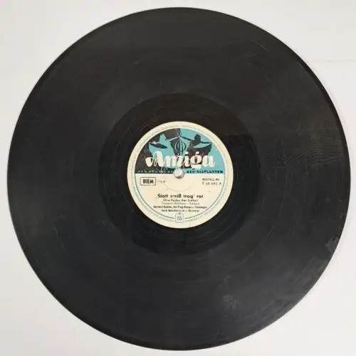 Schellackplatte: Statt Weiß Trag' Rot (Die Farbe Der Liebe) / Gut Gelaunt, Amiga