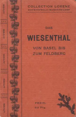 Buch: Das Wiesenthal von Basel bis zum Feldberg, E. Schuster, 1902, Lorenz