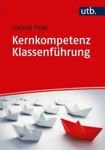 Buch: Kernkompetenz Klassenführung, Haag, Ludwig, 2018, Verlag Julius Klinkhardt