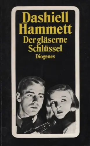 Buch: Der gläserne Schlüssel, Hammett, Dashiell. Diogenes taschenbuch, detebe