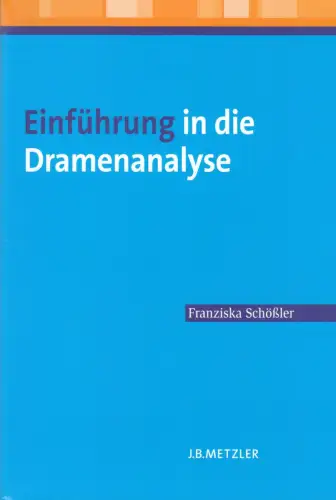 Buch: Einführung in die Dramenanalyse, Schößler, Franziska, 2012, J. B. Metzler