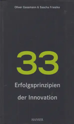 Buch: 33 Erfolgsprinzipien der Innovation, Gassmann, Oliver, 2012, Hanser