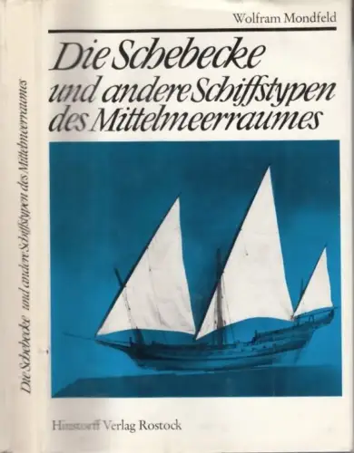 Buch: Die Schebecke und andere Schiffstypen des Mittelmeerraumes, Mondfeld. 1980