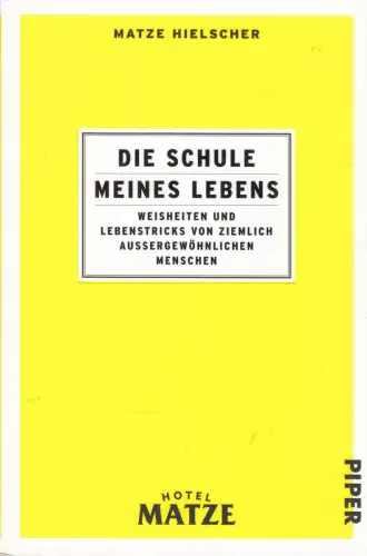 Buch: Die Schule meines Lebens, Hielscher, Matze, 2020, Piper, sehr gut